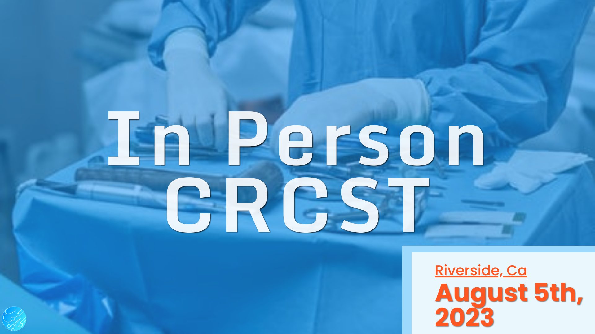 In-Person CRCST Class - August 5th, 2023 - Riverside